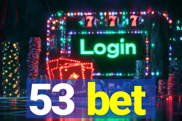 53 bet